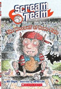 Scream Team #1: The Werewolf at Home Plate (Volume 1)
