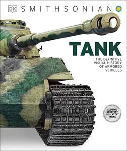 Tank: The Definitive Visual History of Armored Vehicles (DK Definitive Transport Guides)