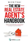 The New Real Estate Agent's Handbook: A Beginner's Guide to Getting Your First Sale and Achieving Long-Term Success & Proven Marketing & Sales ... Real Estate Marketing Series)