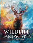 Wildlife Landscapes - Coloring Book for Adults | Take in the beauty of North American animals in their natural habitats.: Outdoor scenes of ... elk, moose, bears, turkeys, mountain lions,