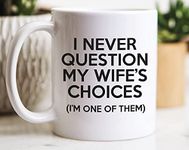 Funny Husband Mug, Dad Mug, My Wife's Choices, Gift For Husband, Gifts For Wife, Gift, Gifts For Him, Dad Coffee Mug