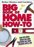 Big Book of Home How-to (Better Homes & Gardens)