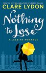 Nothing To Lose: A Lesbian Romance