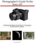 Photographer's Guide to the Sony a7C: Getting the Most from Sony's Compact Full-Frame Camera