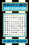 Newcastle United Word Search Book: For Toon Fans Young and Old