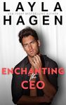 Enchanting The CEO: A roommates-to-lovers billionaire romance (The Whitley Brothers)