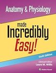 Anatomy & Physiology Made Incredibl