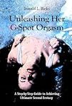 Unleashing Her G-Spot Orgasm: A Ste