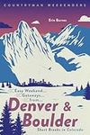 Easy Weekend Getaways from Denver a
