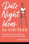 Date Night Ideas for Couples: Fun Ways to Connect with Your Partner for an Entertaining Night