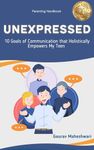 UNEXPRESSED: 10 Goals of Communication that Holistically Empowers My Teen