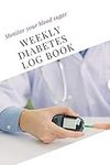 Monitor your blood sugar, Weekly Di