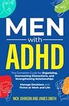 Men with ADHD: The Complete Guide f