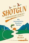 The Shotgun Conservationist: Why En