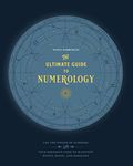 Ultimate Guide to Numerology: Use the Power of Numbers and Your Birthday Code to Manifest Money, Magic, and Miracles: 6