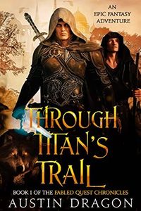 Through Titan's Trail: Fabled Quest Chronicles (Book 1)