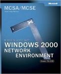 MCSA/MCSE Managing a Microsoft Windows 2000 Network Environment Readiness Review; Exam 70–218