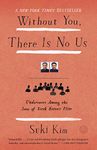 Without You, There Is No Us: Undercover Among the Sons of North Korea's Elite