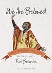 We Are Beloved: 30 Days with Thea Bowman