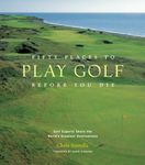 Fifty Places to Play Golf Before Yo