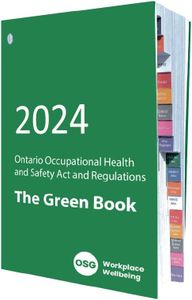 2024 Ontario Occupational Health & Safety Act and Regulations "The Green Book"