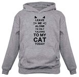 Leave Me Alone I'm Only Talking to My Cat Today Gift for Cat Lover Women Hoodie Medium Gray