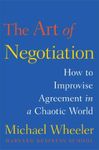 The Art of Negotiation: How to Improvise Agreement in a Chaotic World