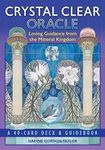 Crystal Clear Oracle: Loving Guidance from the Mineral Kingdom