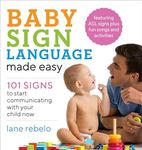 Baby Sign Language Made Easy: 101 S