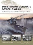 Soviet Motor Gunboats of World War II: The Red Army's "river tanks" from Stalingrad to Berlin: 324 (New Vanguard)