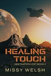 Healing Touch: Gay Scifi M/M Romance (Destination Lost Book 1)