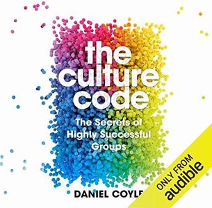 The Culture Code: The Secrets of Highly Successful Groups