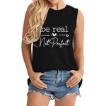 Women Be Real Not Perfect Tank Tops Funny Graphic Inspirational Motivational Tops Shirt (Black,Small,Small,Female,Adult,US,Alpha,Regular,Regular)