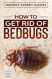 How To Get Rid of Bedbugs