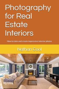 Photography for Real Estate Interiors: How to take and create impressive interior photos