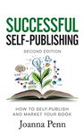 Successful Self-Publishing: How to self-publish and market your book in ebook and print: How to self-publish and market your book in ebook, print, and audiobook