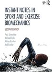 Instant Notes in Sport and Exercise Biomechanics: Second Edition