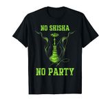 No Shisha No Party - Funny Hookah Smoking Gift Idea T-Shirt