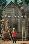 Building a Better Nest: Living Lightly at Home and in the World