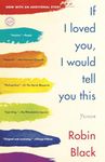 If I Loved You, I Would Tell You This: Fiction