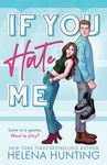 If You Hate Me: A Brother's Best Friend Hockey Romance