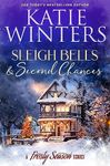 Sleigh Bells & Second Chances (A Frosty Season Series Book 1)