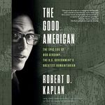 The Good American: The Epic Life of