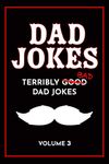 Dad Jokes Book: Bad Dad Jokes, Good Dad Gifts