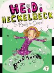 Heidi Heckelbeck Is Ready To Dance!: Volume 7