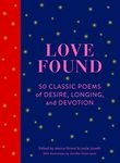 Love Found: 50 Classic Poems of Desire