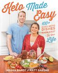 Keto Made Easy: 100+ Easy Keto Dishes Made Fast to Fit Your Life