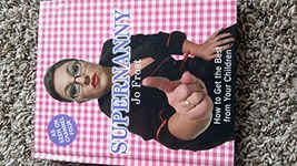 Supernanny: How to Get the Best from Your Children