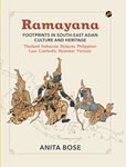 Ramayana: Footprints in South-East Asian Culture and Heritage | Influence of Ramayana | Hinduism | Mythology | Anita Bose