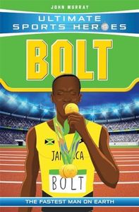 Ultimate Sports Heroes - Usain Bolt: The Fastest Man on Earth